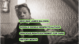 Who was James Baldwin? Google Doodle respects author, gracious rights extremist for Dark History Month